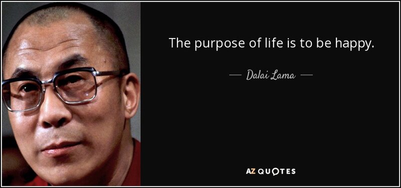 Quote The Purpose Of Life Is To Be Happy Dalai Lama 86 34 30